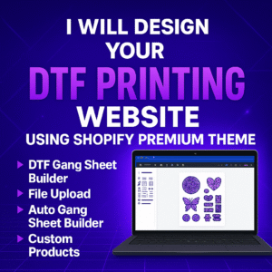 I Will Design Your DTF Printing Website Using Shopify Premium Theme