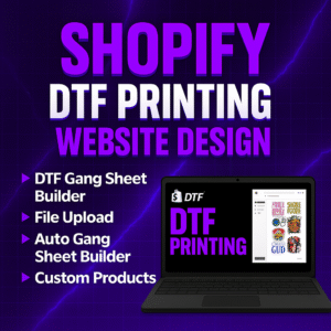 Shopify DTF Printing Website Design with Gang Sheet Builder